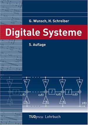 Digitale Systeme. 5. Auflage de Gerhard Wunsch