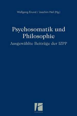 Psychosomatik und Philosophie de Wolfgang Eirund