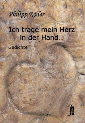 Ich trage mein Herz in der Hand... de Philipp Röder