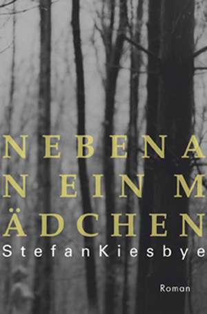 Nebenan ein Mädchen de Stefan Kiesbye