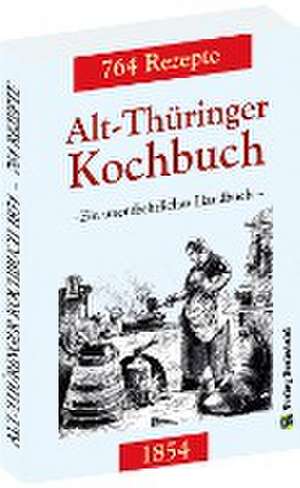 Alt-Thüringer Kochbuch 1854 de Harald Rockstuhl