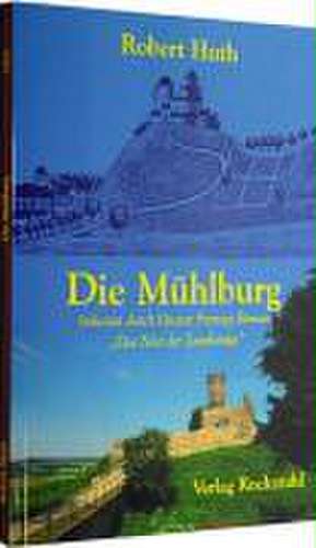 Die Mühlburg de Robert Huth