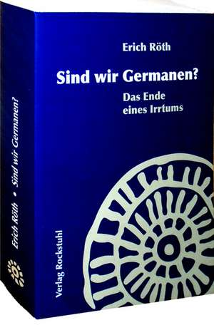 Sind wir Germanen? de Erich Röth