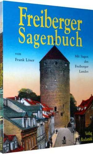 Freiberger Sagenbuch de Frank Löser