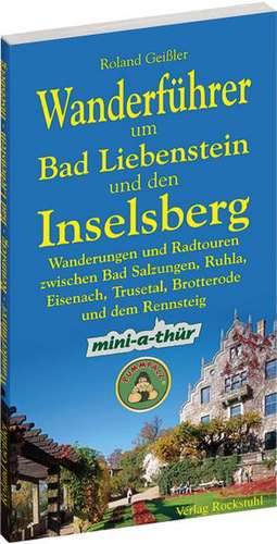 Wanderführer um Bad Liebenstein und den Inselsberg de Roland Geissler