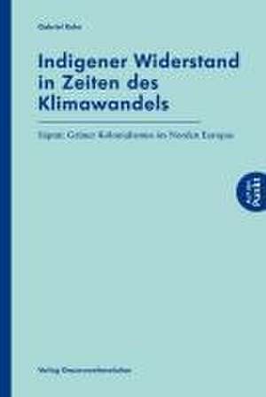 Indigener Widerstand in Zeiten des Klimawandels de Gabriel Kuhn