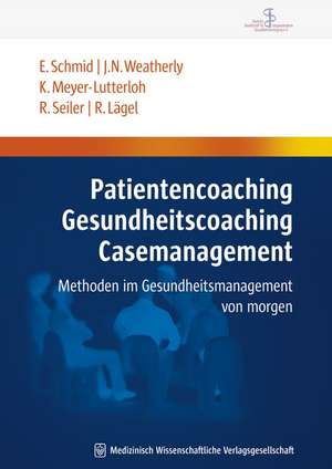 Patientencoaching, Gesundheitscoaching, Case Management de Elmar Schmid