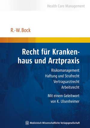 Recht für Krankenhaus und Arztpraxis de R.-W. Bock