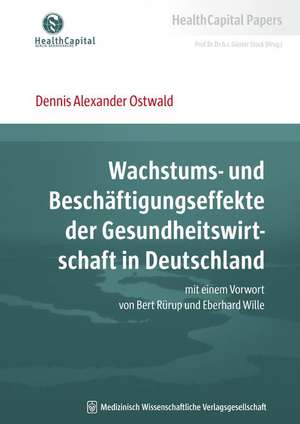 Wachstums- und Beschäftigungseffekte der Gesundheitswirtschaft in Deutschland de Dennis Alexander Ostwald