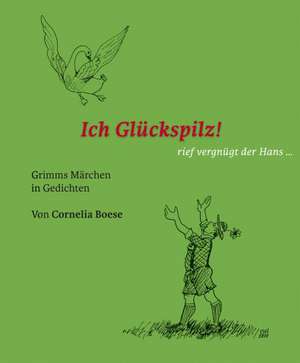 Ich Glückspilz! de Cornelia Boese