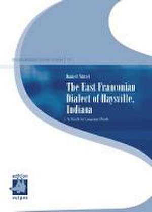 The East Franconian Dialect of Haysville, Indiana de Daniel Nützel