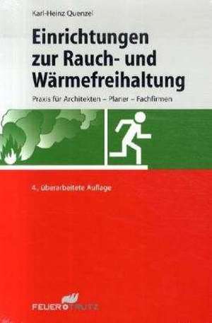 Einrichtungen zur Rauch- und Wärmefreihaltung de Karl-Heinz Quenzel