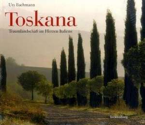 Bachmann, U: Toskana