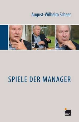 Spiele der Manager de August-Wilhelm Scheer