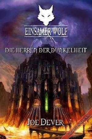 Einsamer Wolf - Die Herren der Dunkelheit de Joe Dever