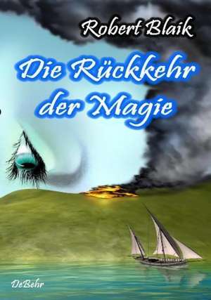 Die Rückkehr der Magie de Robert Blaik