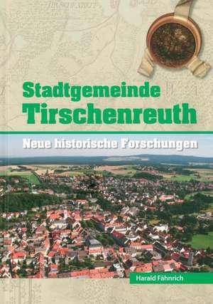 Stadtgemeinde Tirschenreuth 2 de Harald Fähnrich