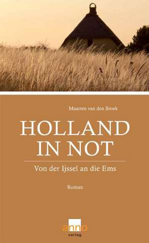 Holland in Not de Maarten van den Broek