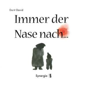 Immer der Nase nach de Dorit David