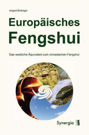 Europäisches Fengshui de Irmgard Brottrager