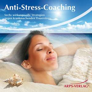 Anti-Stress-Coaching de Tobias Arps