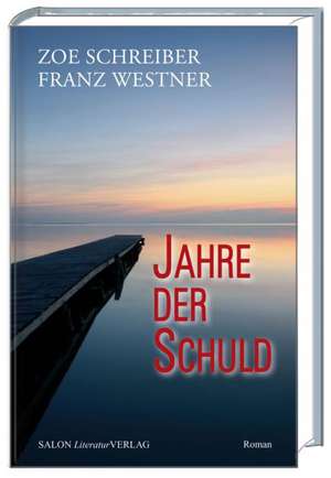 Jahre der Schuld de Zoe Schreiber