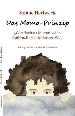 Das Momo-Prinzip de Sabine Hertweck