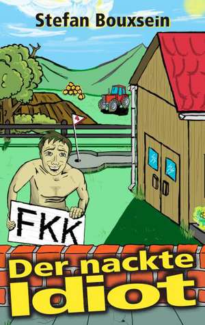 Der nackte Idiot de Stefan Bouxsein