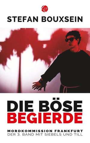 Die böse Begierde de Stefan Bouxsein