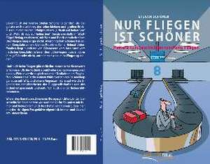 Nur Fliegen ist schöner de Stefan Schöner