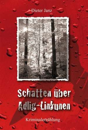 Schatten über Adlig-Linkunen de Dieter Janz