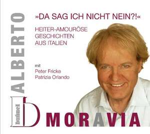 Moravia, A: Da sag ich nicht nein?!