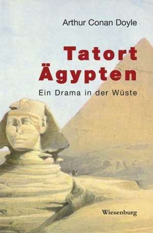 Tatort Ägypten de Arthur Conan Doyle