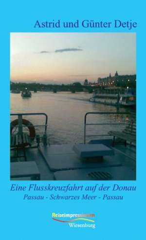 Eine Flusskreuzfahrt auf der Donau de Astrid Detje