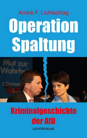 Operation Spaltung de André F. Lichtschlag