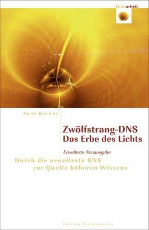 Zwölfstrang-DNS - Das Erbe des Lichts de Anne Brewer