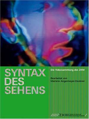 Syntax des Sehens de Marlene Angermeyer-Deubner