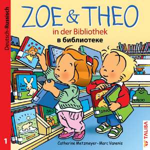 ZOE & THEO in der Bibliothek (D-Russisch) de Catherine Metzmeyer