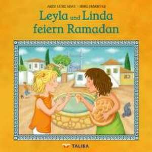 Leyla und Linda feiern Ramadan de Arzu Gürz Abay