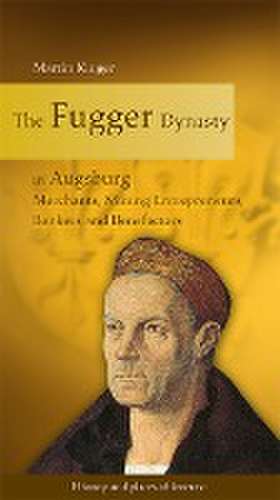 The Fugger Dynasty in Augsburg de Martin Kluger