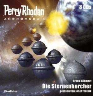 Perry Rhodan - Andromeda 04. Die Sternenhorcher de Frank Böhmert