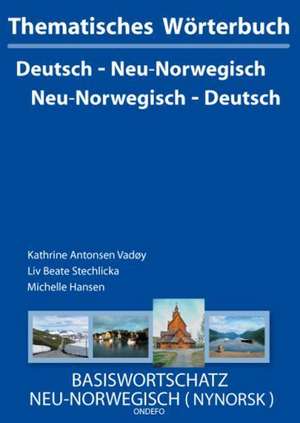 Thematisches Wörterbuch Neu-Norwegisch - Deutsch / Deutsch - Neu-Norwegisch de Michelle Hansen