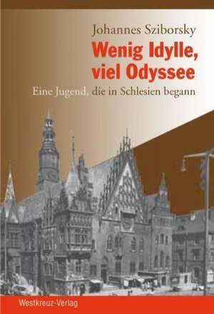 Wenig Idylle, viel Odyssee de Johannes Sziborsky