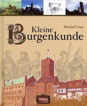 Kleine Burgenkunde de Michael Losse