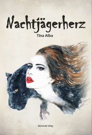 Nachtjägerherz de Tina Alba