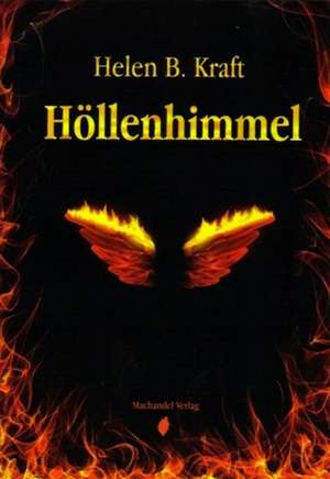 Höllenhimmel de Helen B. Kraft