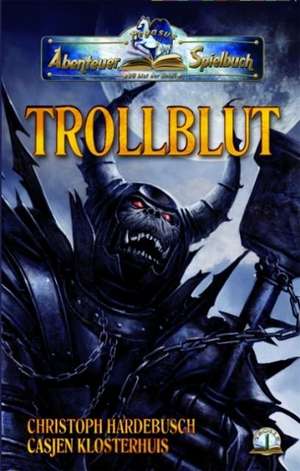 Trollblut de Christoph Hardebusch