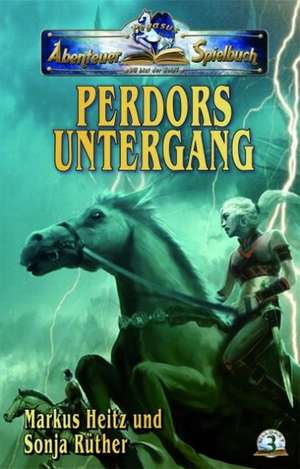 Abenteuer-Spielbuch in Ulldart 03. Perdors Untergang de Markus Heitz