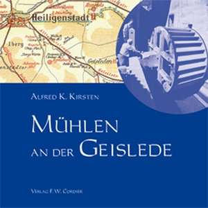 Mühlen an der Geislede de Alfred K. Kirsten