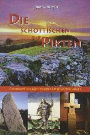 Die schottischen Pikten de Jürgen Diethe